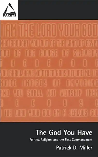 The God You Have: Politics and the First Commandment - Paperback