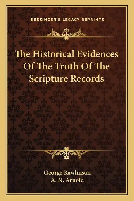 The Historical Evidences of the Truth of the Scripture Records - Paperback