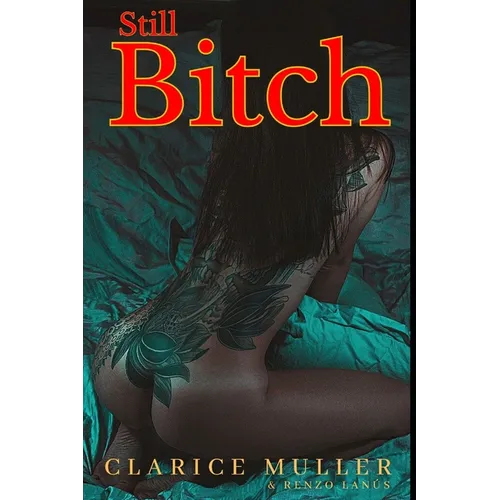 Still Bitch: Erotic Romance Novel with High Levels of Explicit Sexual Content - Paperback