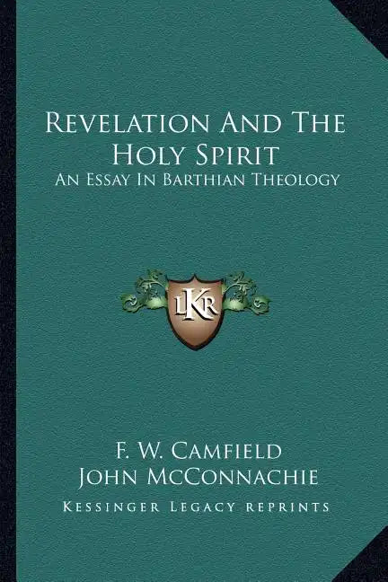 Revelation and the Holy Spirit: An Essay in Barthian Theology - Paperback