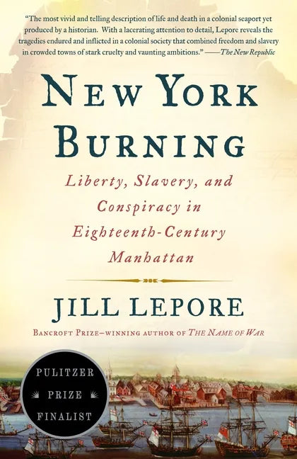 New York Burning: Liberty, Slavery, and Conspiracy in Eighteenth-Century Manhattan - Paperback