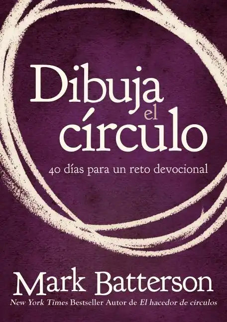 Dibuja el círculo, Devocional: El desafío de 40 días de oración = Draw the Circle - Paperback