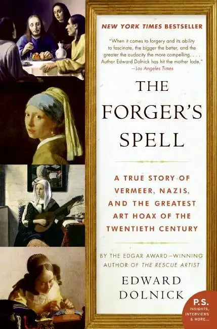 The Forger's Spell: A True Story of Vermeer, Nazis, and the Greatest Art Hoax of the Twentieth Century - Paperback