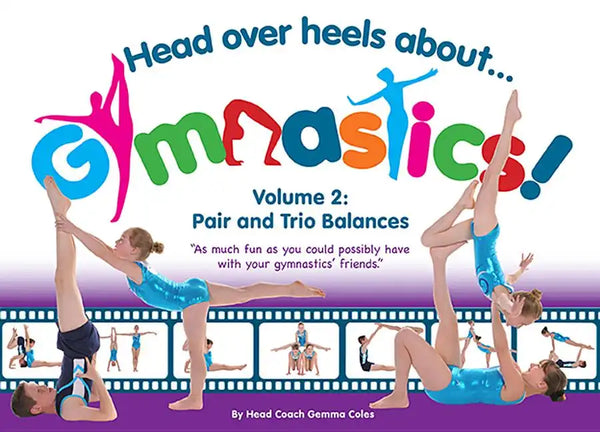 Head Over Heels about Gymnastics! Volume 2: Pair and Trio Balances - Spiral