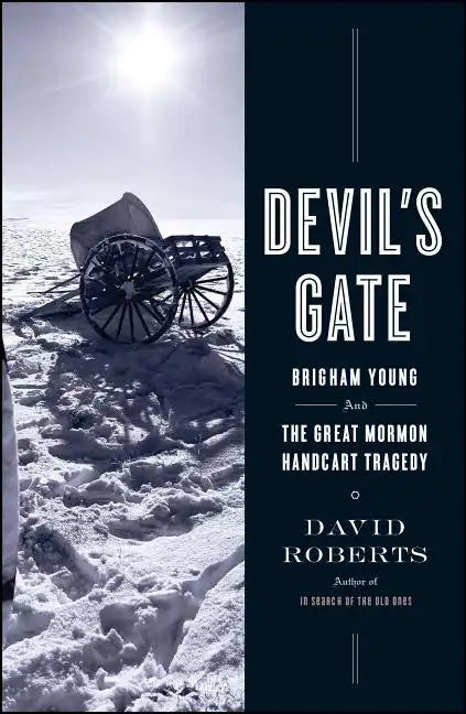 Devil's Gate: Brigham Young and the Great Mormon Handcart Tragedy - Paperback