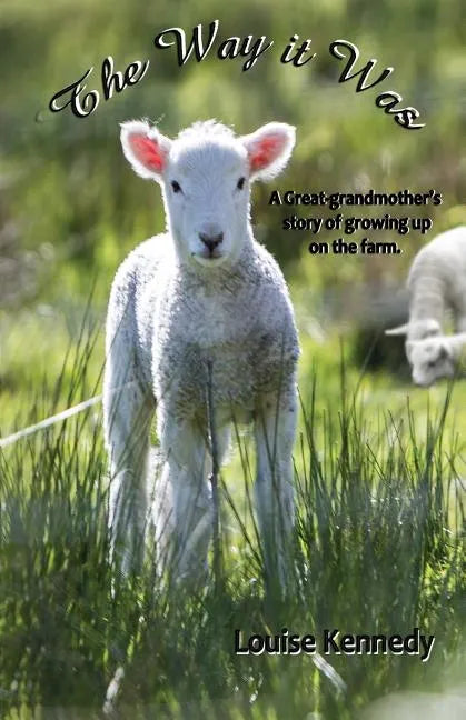 The Way it Was: A Great-grandmother's Stories of Growing up on the Farm - Paperback