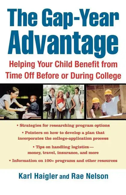 The Gap-Year Advantage: Helping Your Child Benefit from Time Off Before or During College - Paperback