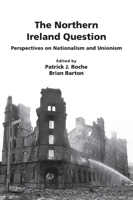 The Northern Ireland Question: Perspectives on Nationalism and Unionism - Paperback