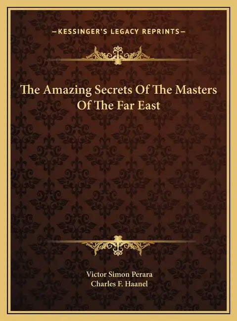 The Amazing Secrets of the Masters of the Far East - Hardcover