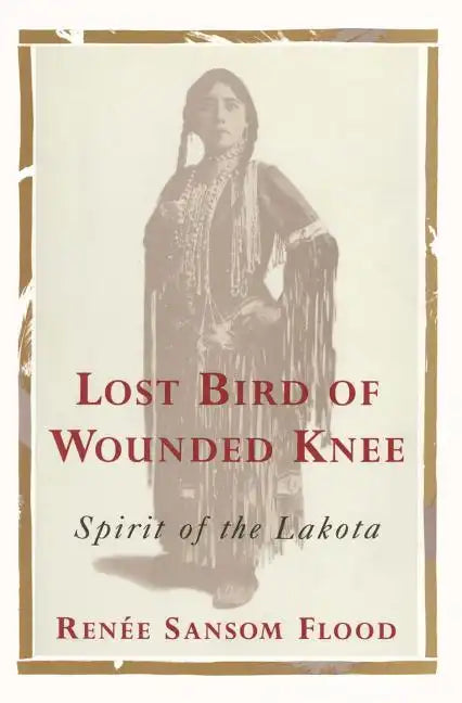 Lost Bird of Wounded Knee: Spirit of the Lakota - Paperback