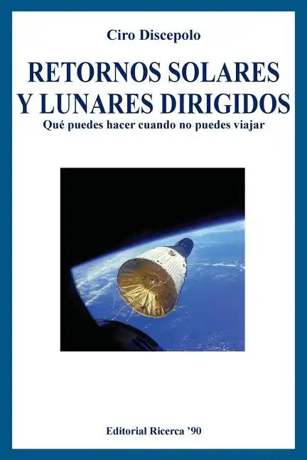 Retornos Solares y Lunares Dirigidos: Qué puedes hacer cuando no puedes viajar - Paperback