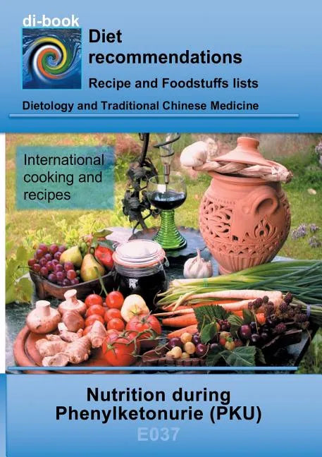 Nutrition during Phenylketonurie (PKU): E037 DIETETICS - special diseases - Phenylketonurie (PKU) - Paperback