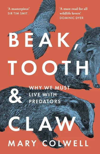 Beak, Tooth and Claw: Why We Must Live with Predators - Paperback