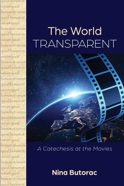 The World Transparent: A Catechesis at the Movies - Paperback