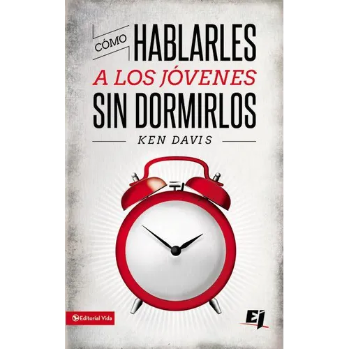 Como Hablarles A los Jovenes Sin Dormirlos = How to Speak to Youth... and Keep Them Awake at the Same Time = How to Speak to Youth... and Keep Them Aw - Paperback