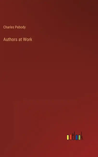 Authors at Work - Hardcover