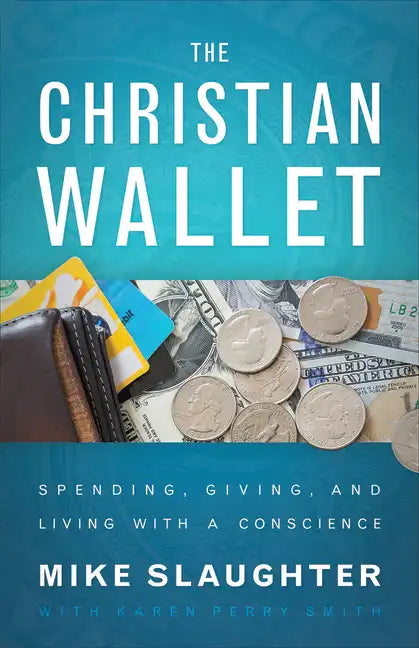 The Christian Wallet: Spending, Giving, and Living with a Conscience - Hardcover