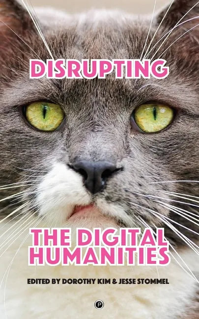 Disrupting the Digital Humanities - Paperback