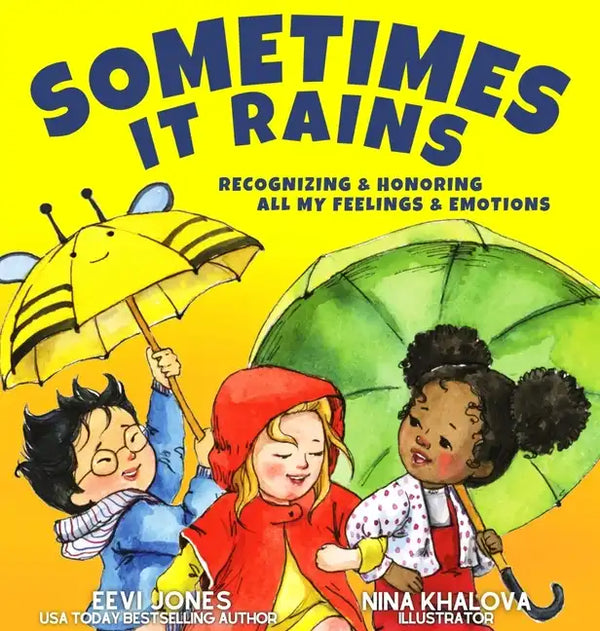 Sometimes It Rains: Recognizing and Honoring All My Feelings and Emotions - Hardcover