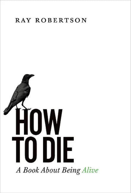 How to Die: A Book about Being Alive - Paperback