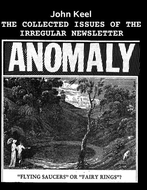 The Collected Issues of the Irregular Newsletter Anomaly - Paperback