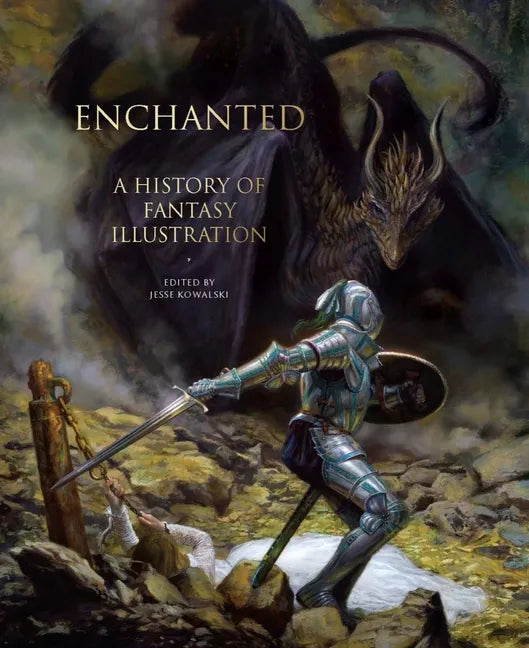 Enchanted: A History of Fantasy Illustration - Hardcover
