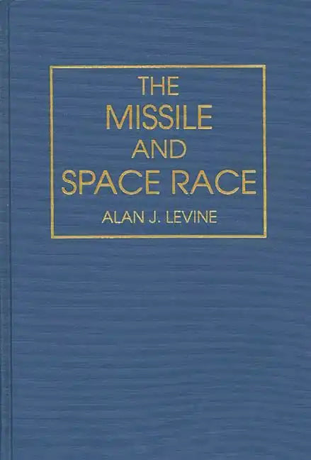 The Missile and Space Race - Hardcover
