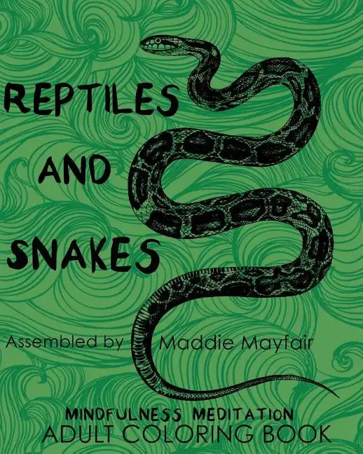 Reptiles and Snakes Mindfulness Meditation Adult Coloring Book - Paperback