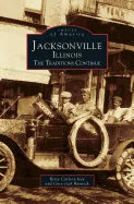 Jacksonville, Illinois: The Traditions Continue - Hardcover