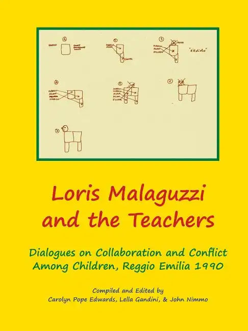 Loris Malaguzzi and the Teachers: Dialogues on Collaboration and Conflict among Children, Reggio Emilia 1990 - Paperback