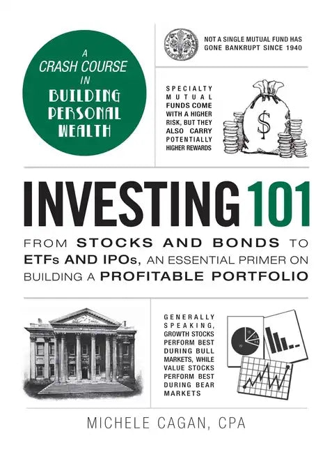 Investing 101: From Stocks and Bonds to Etfs and Ipos, an Essential Primer on Building a Profitable Portfolio - Hardcover
