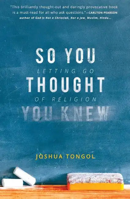 So You Thought You Knew: Letting Go of Religion - Paperback