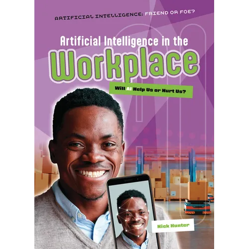 Artificial Intelligence in the Workplace: Will AI Help Us or Hurt Us? - Paperback