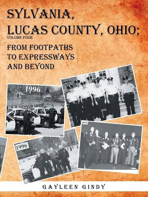Sylvania, Lucas County, Ohio;: From Footpaths to Expressways and Beyond - Paperback
