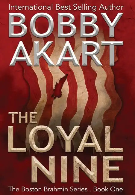 The Loyal Nine: A Post-Apocalyptic Political Thriller - Hardcover