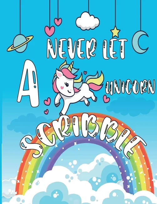 Never Let a Unicorn Scribble: Unicorn Coloring Book For kids, Unicorn Coloring Book, Activity Book For Coloring 32 pages - Paperback