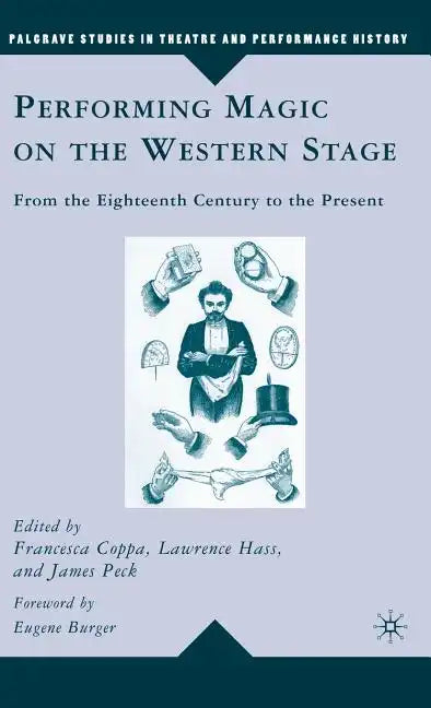 Performing Magic on the Western Stage: From the Eighteenth Century to the Present - Hardcover