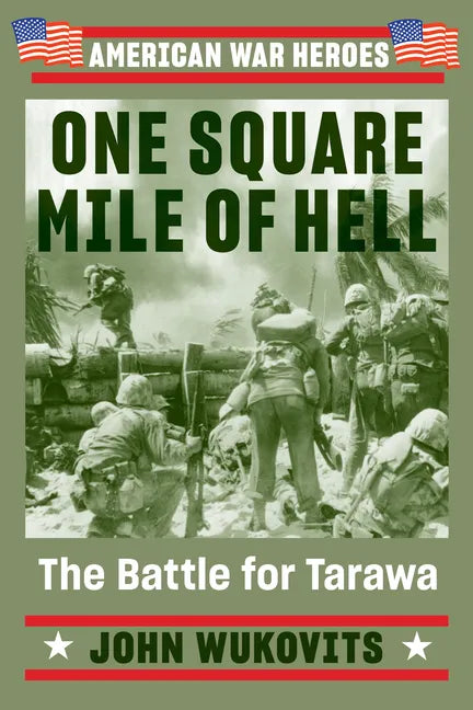 One Square Mile of Hell: The Battle for Tarawa - Paperback
