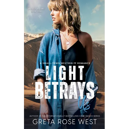 Light Betrays Us: A Small-Town Western FF Romance - Paperback