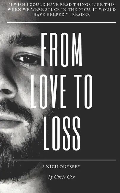 From Love to Loss: A NICU Odyssey - Paperback