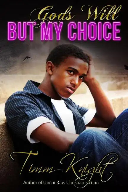 God's Will But My Choice: Uncut Raw Christian Fiction - Paperback