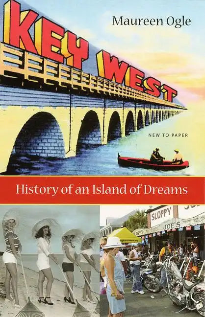 Key West: History of an Island of Dreams - Paperback