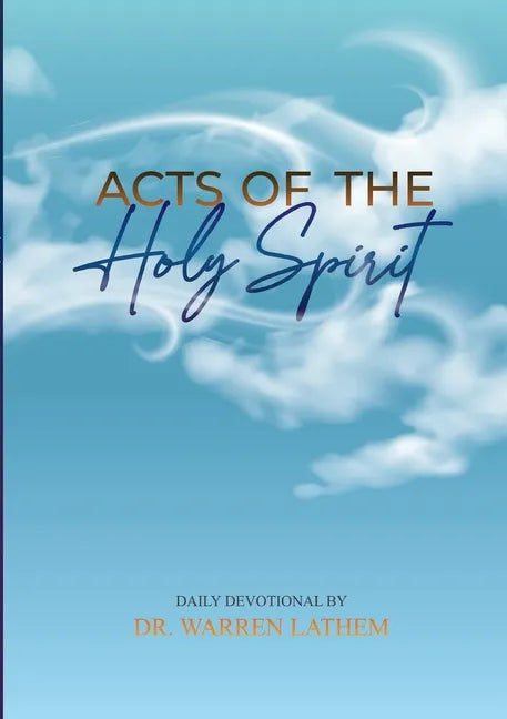 Acts of the Holy Spirit: Daily Devotional - Paperback