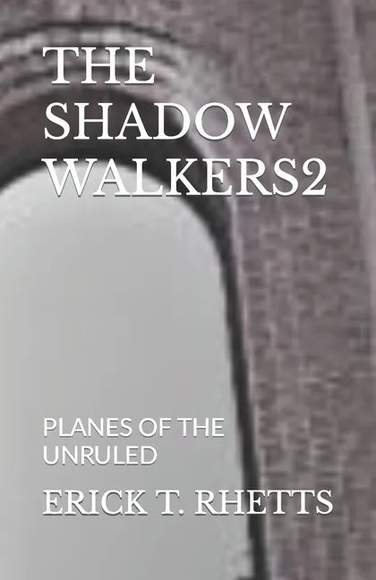 The Shadow Walkers2: Planes of the Unruled - Paperback