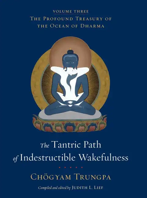 The Tantric Path of Indestructible Wakefulness - Hardcover