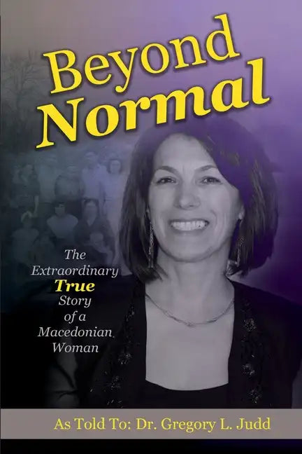 Beyond Normal: The Extraordinary True Story of a Macedonian Woman - Paperback