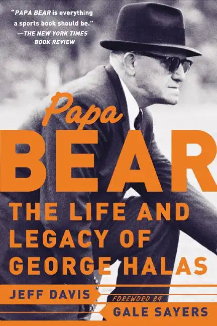 Papa Bear: The Life and Legacy of George Halas - Paperback