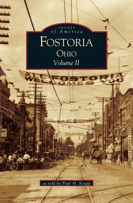 Fostoria, Ohio: Volume II - Hardcover