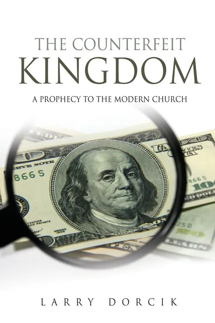 The Counterfeit Kingdom: A prophecy to the modern church - Paperback