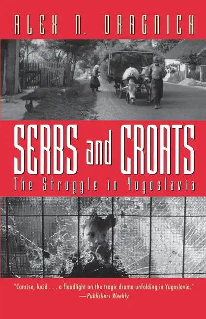 Serbs and Croats: Struggle N Yugoslovia - Paperback